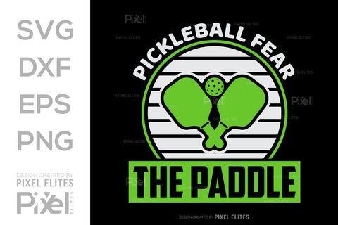 Pickleball Fear The Paddle SVG Pickleball Game Bundle Pickleball Quote Design PET 00512 SVG ETC Craft 