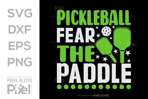 Pickleball Fear The Paddle SVG Pickleball Game Bundle Pickleball Quote Design PET 00512 SVG ETC Craft 