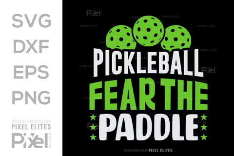 Pickleball Fear The Paddle SVG Pickleball Game Bundle Pickleball Quote Design PET 00512 SVG ETC Craft 