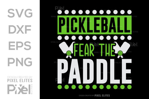Pickleball Fear The Paddle SVG Pickleball Game Bundle Pickleball Quote Design PET 00512 SVG ETC Craft 