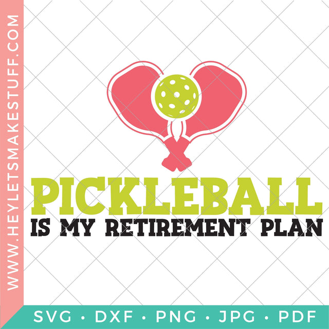 Pickleball is My Retirement Plan SVG Hey Let's Make Stuff 