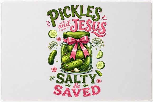 Pickles And Jesus PNG | Salty And Saved Christian Sublimation PNG SVG BillahCrafts 
