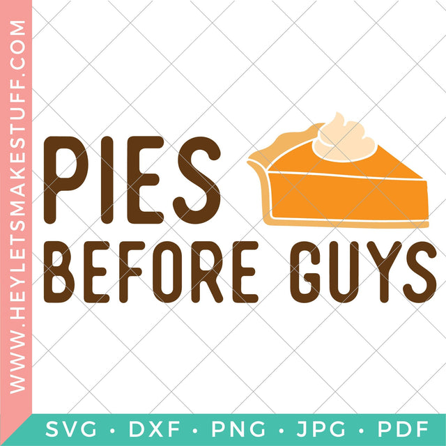 Pies Before Guys SVG Hey Let's Make Stuff 