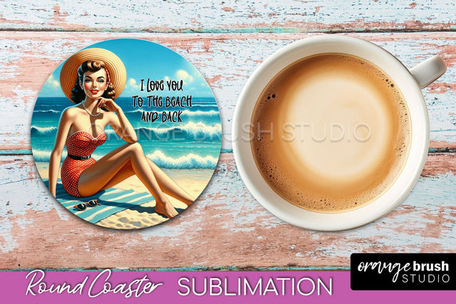 Pin Up Girl Coaster - Sarcastic Quote Beach Round Coaster Sublimation OrangeBrushStudio 