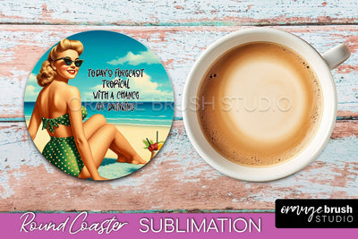 Pin Up Girl Coaster - Sarcastic Quote Beach Round Coaster Sublimation OrangeBrushStudio 