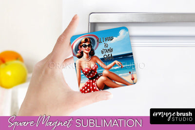 Pin Up Girl Magnet Sublimation, Sarcastic Beach Quote Magnet Sublimation OrangeBrushStudio 