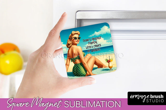 Pin Up Girl Magnet Sublimation, Sarcastic Beach Quote Magnet Sublimation OrangeBrushStudio 