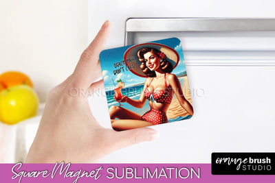 Pin Up Girl Magnet Sublimation, Sarcastic Beach Quote Magnet Sublimation OrangeBrushStudio 