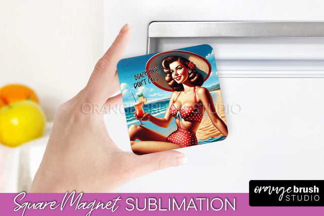 Pin Up Girl Magnet Sublimation, Sarcastic Beach Quote Magnet Sublimation OrangeBrushStudio 