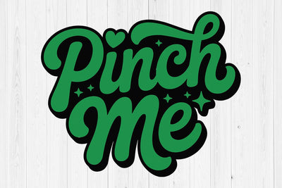 Pinch Me SVG, St Patricks Day Svg, Irish Svg SVG artprintfile 