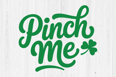Pinch Me SVG, St Patricks Day Svg, Irish Svg SVG artprintfile 