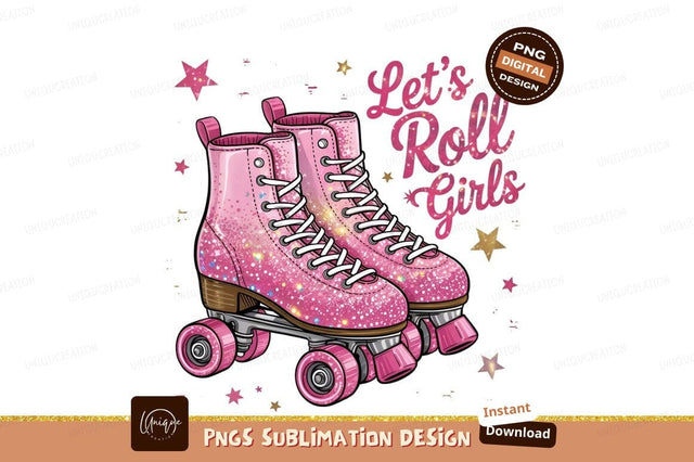 Pink Glitter Roller Skates Lets Roll Girls Sublimation Designangry 