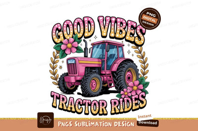 Pink Tractor Good Vibes Graphic Design Sublimation Designangry 