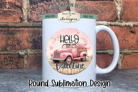 Pink Truck with Flowers Round Sublimation Design | Hello Valentine Round Sublimation Design Sublimation Ewe-N-Me Designs 
