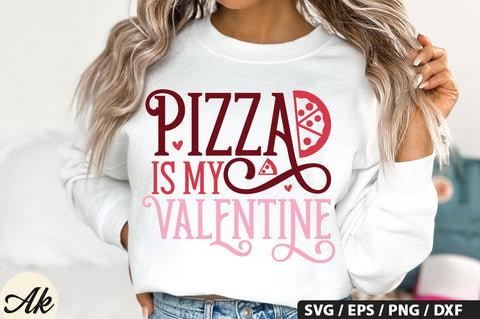 Pizza is my valentine SVG Design SVG akazaddesign 