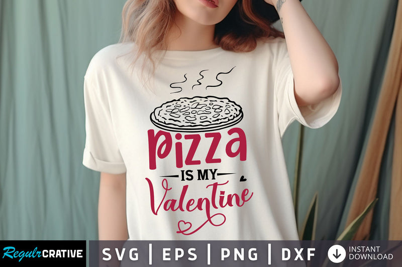 pizza is my valentine svg Design SVG Regulrcrative 