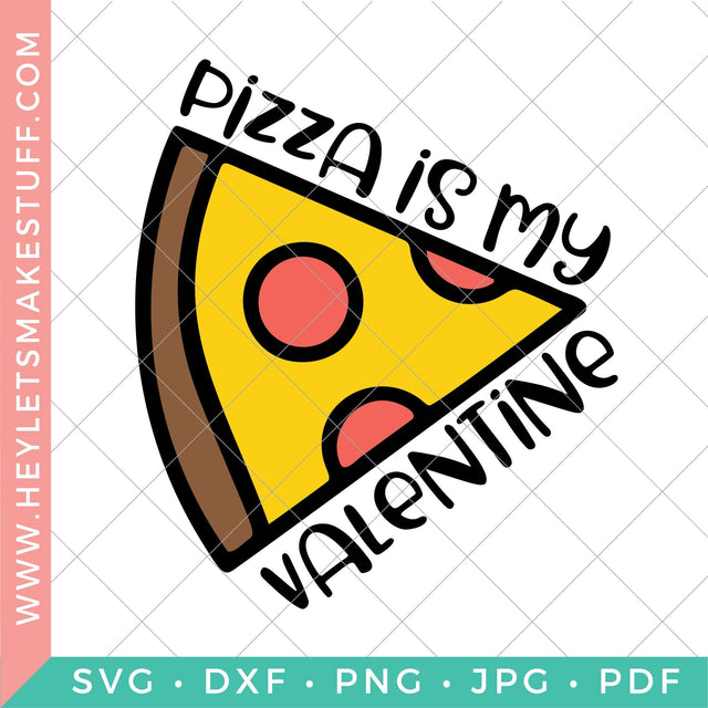 Pizza Is My Valentine SVG Hey Let's Make Stuff 