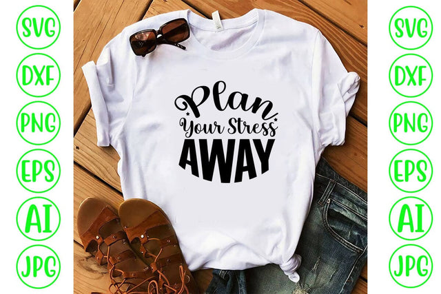 Plan Your Stress Away SVG SVG Syaman 