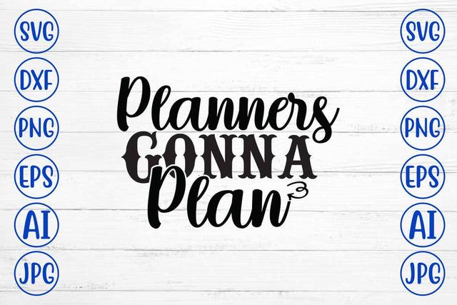 Planners Gonna Plan SVG Cut File SVG Syaman 