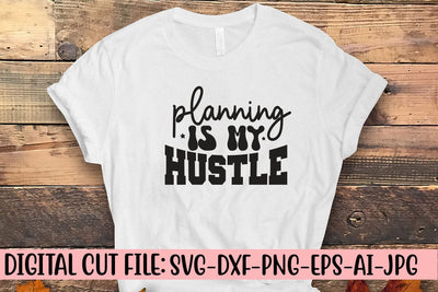 Planning Is My Hustle SVG Cut File SVG Syaman 