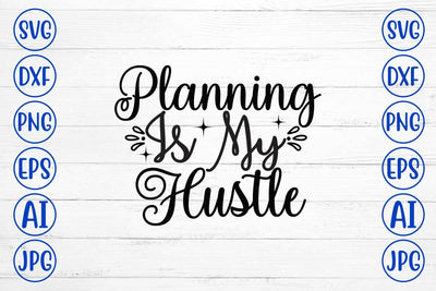 Planning Is My Hustle SVG Design SVG Syaman 