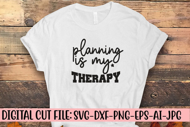 Planning Is My Therapy SVG Cut File SVG Syaman 