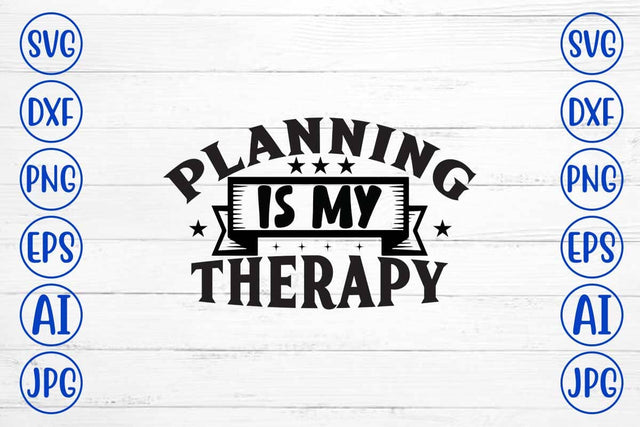 Planning Is My Therapy SVG Design SVG Syaman 