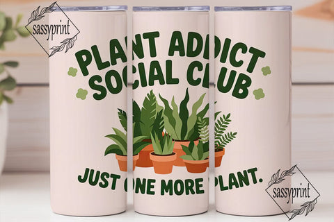 Plant Addict Tumbler Wrap Sublimation sassyprint 
