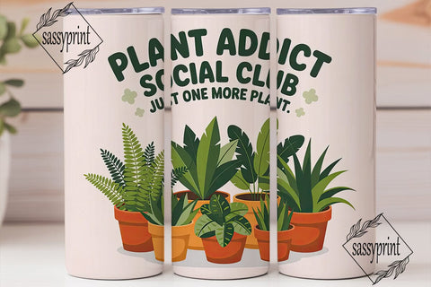 Plant Addict Tumbler Wrap Sublimation sassyprint 