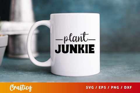 Plant junkie SVG Design SVG Designangry 