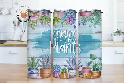 Plant Lady Tumbler Wrap Png 20oz Skinny Succulent Tumbler Sublimation Sometimes I Wet My plants Tumbler Waterslide Download Sublimation Rabbitmakies 