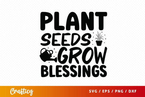 Plant seeds grow blessings SVG Design SVG Designangry 