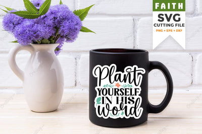 Plant yourself in his word SVG Design SVG Designangry 