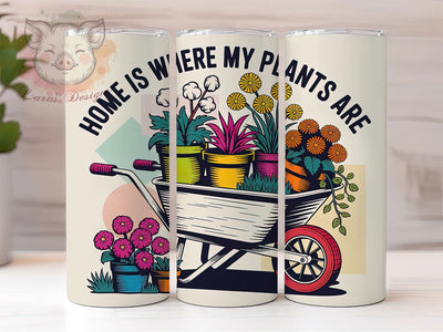 Plants Are Home 20oz Tumbler, Home Is Where My Plants Are Quote, Funny Plant Wrap, Floral Sublimation Design, 20oz Tumbler Wrap, Sublimation Design PNG, Rustic Garden Gift Sublimation Lara' s Designs 