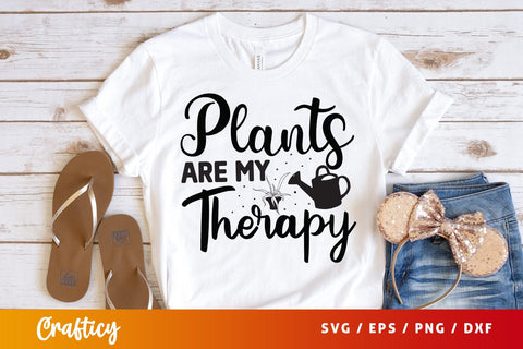 Plants are my therapy SVG Design SVG Designangry 