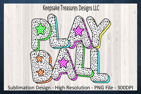 Play Ball, Bright Neon Star Dalmatian Doddle Letters, Sublimation Png, Sport T-Shirt Design, Digital Download, Printable PNG Sublimation Keepsake Treasures Designs LLC. 