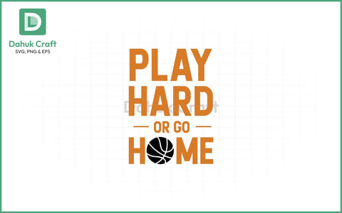 Play Hard Basketball SVG Basketball SVG PNG & EPS V12 SVG dahukdesign 