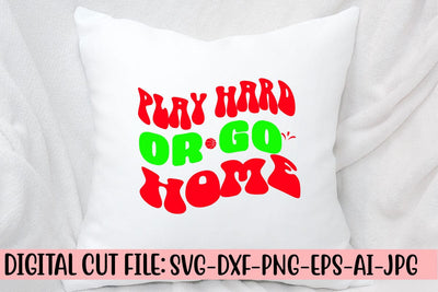 Play Hard Or Go Home Retro SVG SVG Syaman 