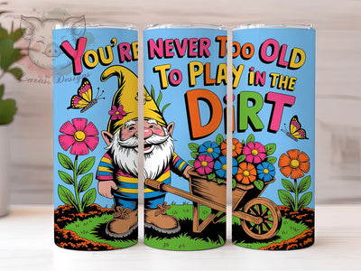 Play In The Dirt 20oz Tumbler, Play in the Dirt Quote, Funny Garden Wrap, Cute Gnome Sublimation Design, 20oz Tumbler Wrap, Sublimation Design PNG, Rustic Garden Gift Sublimation Lara' s Designs 