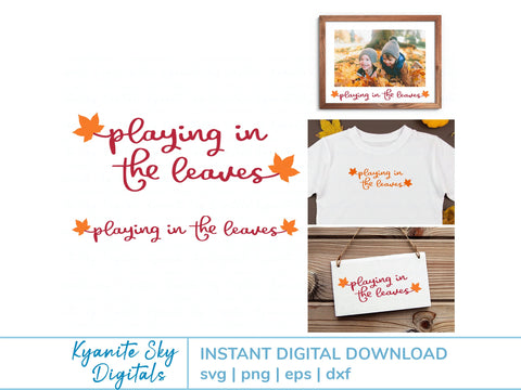 Playing in the Leaves SVG fall quote with maple leaf SVG Kyanite Sky Digitals 