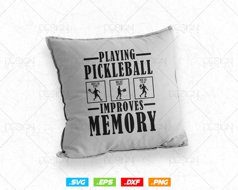 Playing Pickleball Improves Memory Svg Dink Player Gifts, Dad Mom Friends Cousin Paddles Clipart T shirts Mug Design, Instant Download SVG DesignDestine 