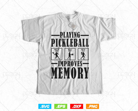 Playing Pickleball Improves Memory Svg Dink Player Gifts, Dad Mom Friends Cousin Paddles Clipart T shirts Mug Design, Instant Download SVG DesignDestine 