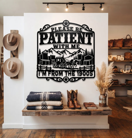 Please Be Patient With Me I'm From The 1900s Laser SVG | Funny Western Sign DXF | Vintage Cowboy Metal Wall Art | CNC Plasma Cut File SVG HappyDesignStudio 