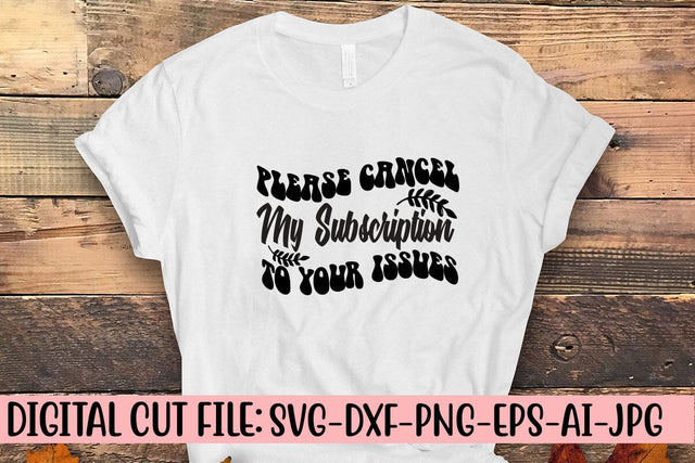 Please Cancel My Subscription To Your Issues SVG SVG Syaman 