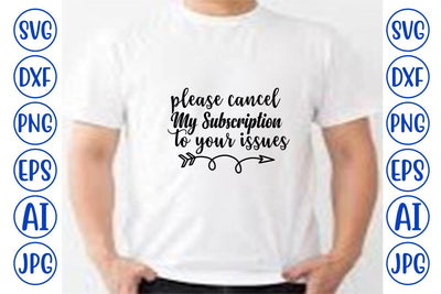 Please Cancel My Subscription To Your Issues SVG SVG Syaman 