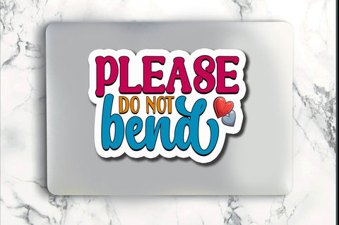 Please do not bend Sticker Design Sublimation Regulrcrative 