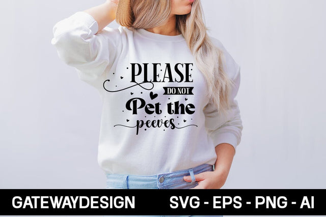 Please Do Not Pet The Peeves Svg Design SVG designmaster24 