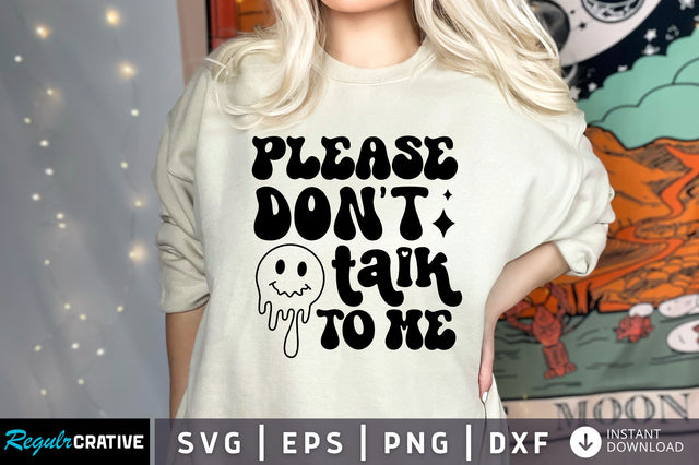 Please dont talk to me svg design SVG Regulrcrative 