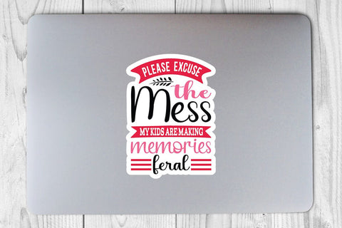 Please excuse the mess my kids are making memories feral SVG Angelina750 