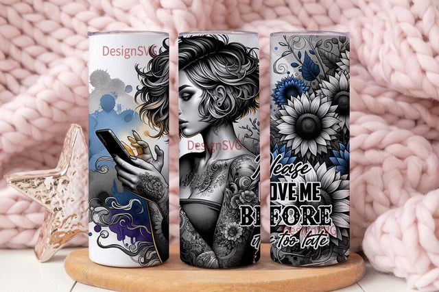 Please love me before it's too late 20oz Skinny Straight Tumbler Sublimation Design, Tumbler Wrap For Her PNG, Digital Download Sublimation DesignSVG 